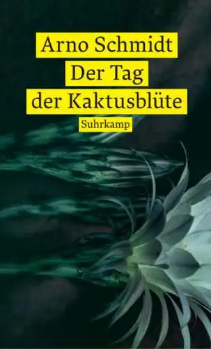 Arno Schmidt - Der Tag der Kaktusblüte Buch Neu