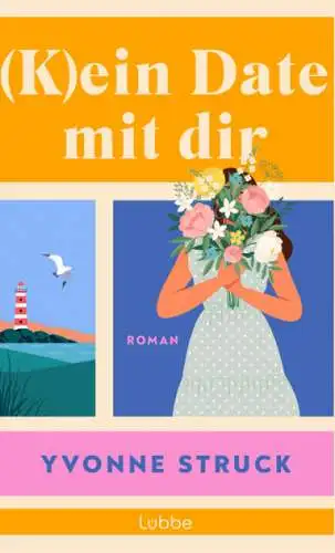 Yvonne Struck: (K)ein Date mit dir Buch Neu
