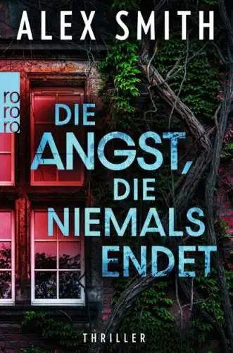 Alex Smith: Die Angst, die niemals endet Buch Neu