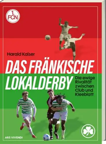 Harald Kaiser: Das fränkische Lokalderby Buch Fußball Neu