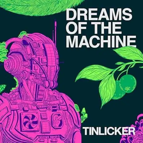Tinlicker - Dreams of the Machine CD Neu