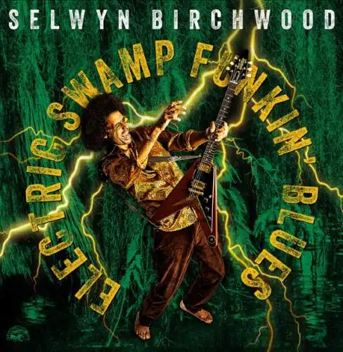 Selwyn Birchwood: Electric Swamp Funkin' Blues CD Neu