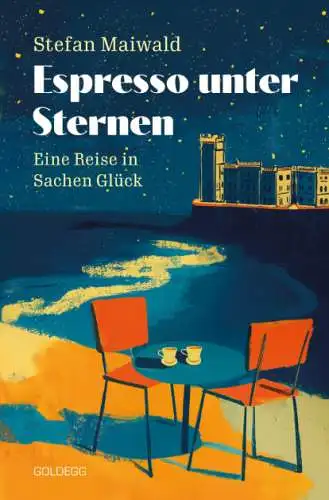 Stefan Maiwald: Espresso unter Sternen - Eine Reise in Sachen Glück Buch Neu