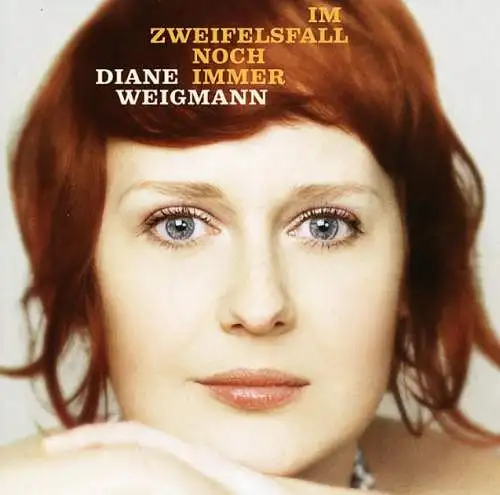 Diane Weigmann: Im Zweifelsfall für immer CD Neu