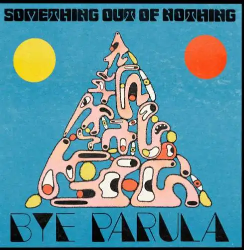 Bye Parula: Something Out Of Nothing CD Neu