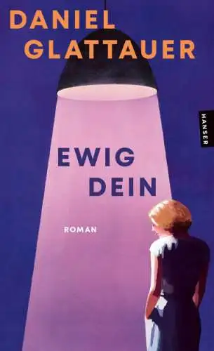 Daniel Glattauer: Ewig Dein Buch Neu