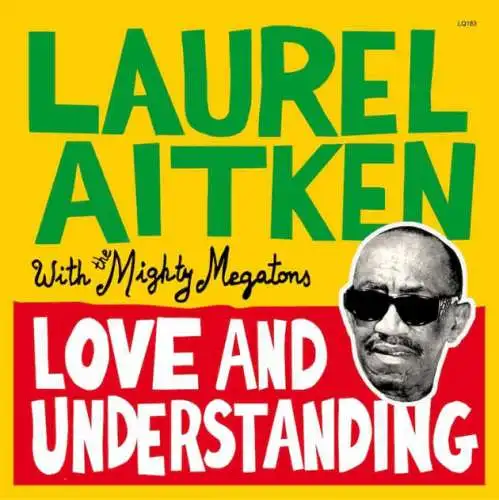 Laurel Aitken - Love and Understanding Vinyl LP Neu
