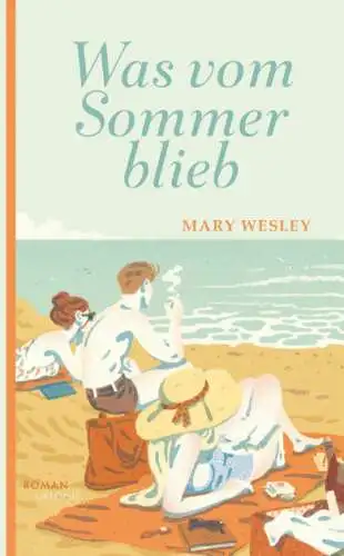Mary Wesley - Was vom Sommer blieb Buch Roman Neu