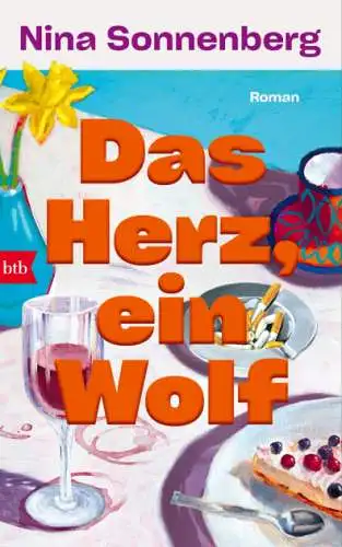 Nina Sonnenberg: Das Herz, ein Wolf Buch Roman Neu