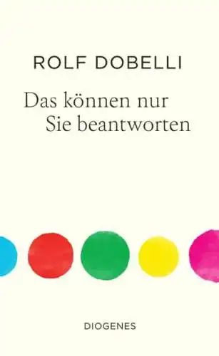 Rolf Dobelli: Das können nur Sie beantworten Buch Neu