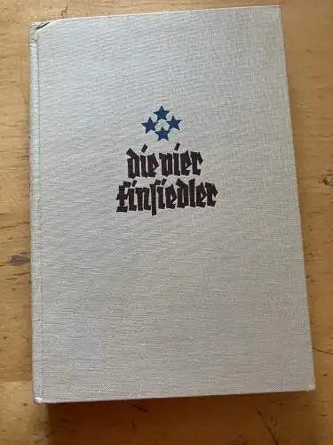 Keller, Paul (Schriftsteller aus Schlesien): Die vier Einsiedler - ein Zeitroman. 
