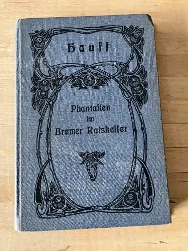 Hauff, Wilhelm: Phantasien im Bremer Ratskeller. 
