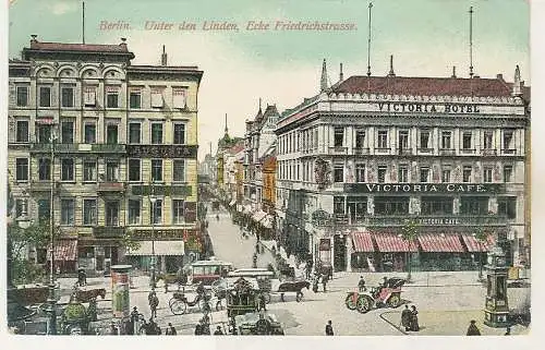 [Ansichtskarte] Berlin Steglitz coloriert Victoria Cafe Unter den Linden Ecke Friedrichstrasse 1911. 
