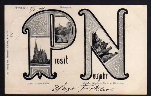 Ansichtskarte Bautzen 1906 Prosit Neujahr Fischerpforte Maria Marthen Kirche Wendisch