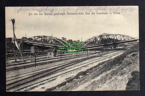 Ansichtskarte Vilnius Wilna 1917 von Russen gesprengte Strassenbrücke Eisenbahn