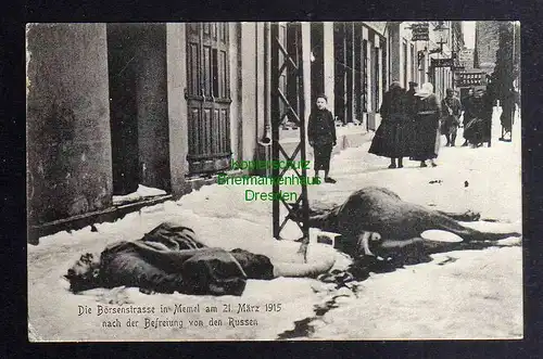 Ansichtskarte Memel Börsenstrasse 21.3.1915 nach Befreiung von dn Russen Toter