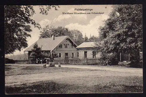 82879 AK Waldhaus Hirschhorn am Ochsenkopf Fichtelgebirge Bischofsgrün 1912