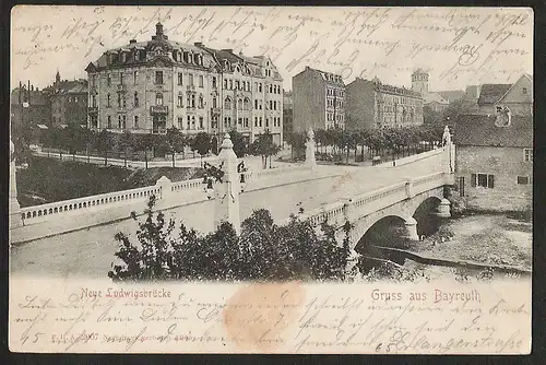 25046 AK Bayreuth Neue Ludwigsbrücke Brücke 1905, gelaufen