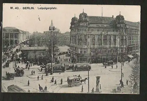 20661 AK W 40 Berlin Leipzigerplatz Straßenbahn Pferde Droschke 1918