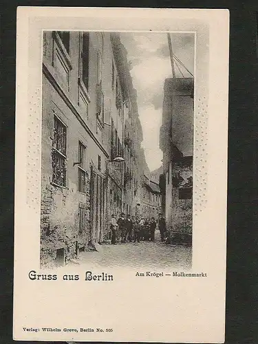 22639 AK Berlin Am Krögel - Molkenmarkt ca 1905 Verlag Wilhelm Greve Berlin No.