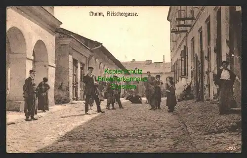 146597 AK Cholm Fleischergasse 1917 Deutsche Feldpost