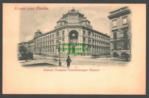 146090 AK Berlin Kaiserliches Postamt Oranienburger Straße um 1900