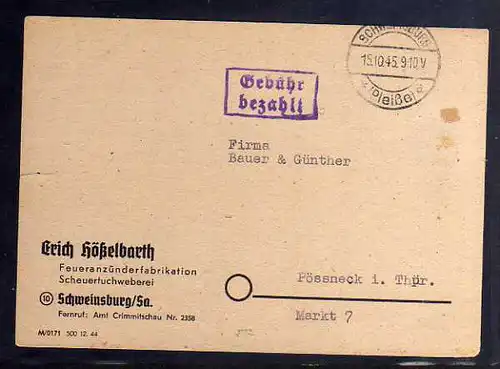 B746 Karte SBZ Gebühr bezahlt 1945 Schweinsburg Pleiße Feueranzünderfabrikation