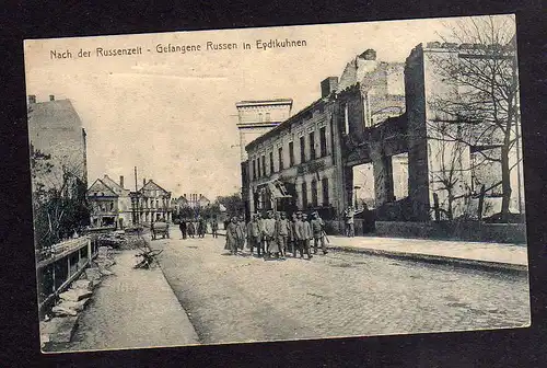 93841 AK Eydtkuhnen Nach der Russenzeit gefangene Russen 1915 Ruine zerstörtes