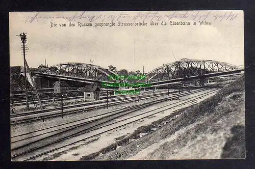 128107 AK Vilnius Wilna 1917 von Russen gesprengte Strassenbrücke Eisenbahn