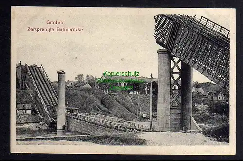 122415 AK Grodno um 1915 zersprengte Bahnbrücke 1. Weltkrieg Ruine
