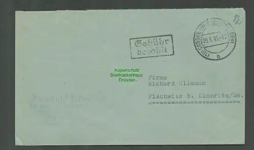 B5736 Gebühr bezahlt 1945 Brief Cossebaude nach Pischwitz b. Limmritz Brabschütz