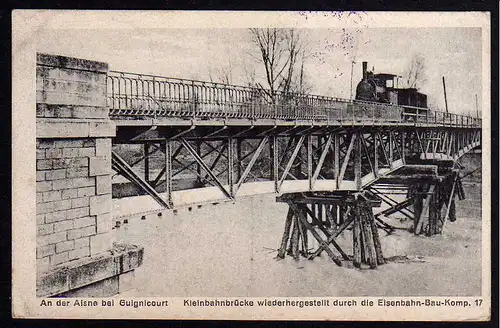 64152 AK Aisne bei Guignicourt Kleinbahnbrücke Zug Lok 1915 Eisenbahn Bau Komp.