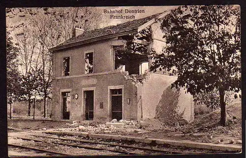 40608 AK Dontrien 1915 Gare Bahnhof zerschossen