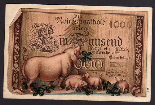 62949 AK Geldscheinkarte Ein Tausend Glückwünsche 1909 Glücksschweine Ferkel