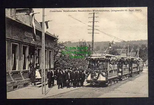 127051 AK Neunkirchen Wiebelskirchen 1907 Einweihung elektrische Straßenbahn