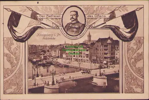 156417 AK Königsberg Ostpreußen 1915 Holzbrücke Hindenburg Befreier des Ostens