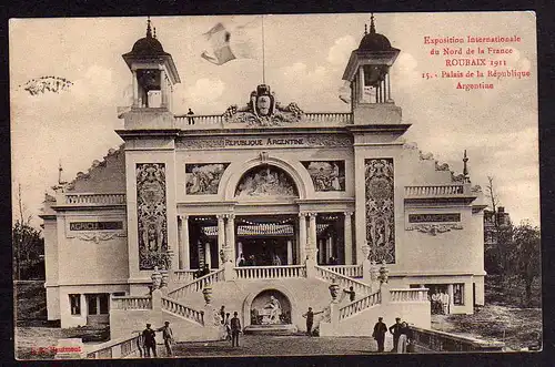 68093 AK Roubaix 1911 Palais Argentine Exposition Internationale Feldpost 1917
