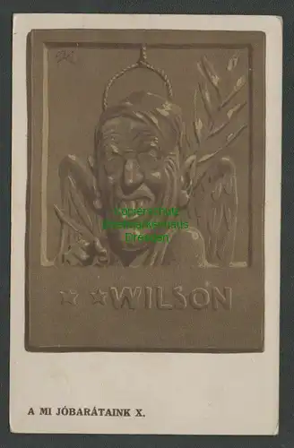 139254 AK Ungarn Künstlerkarte 1916 Wilson Unsere Freundschaft 1927