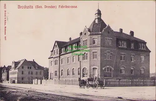 157789 AK Brockwitz Bez. Dresden Fabrikstraße Verlag Brück & Sohn Meissen 1907