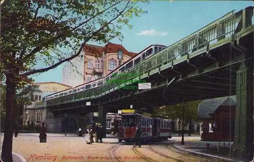 154918 AK Hamburg Barmbeck Marktplatz mit Hochbahn und Straßenbahn 1912