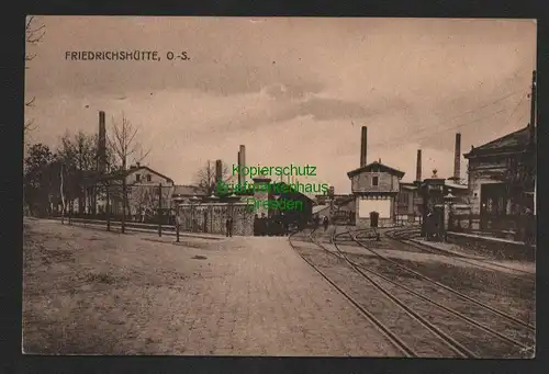 136633 AK Friedrichshütte O.-S. um 1920 Bahnhof Einfahrt Werksgelände
