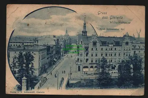 135859 AK Gleiwitz Gliwice O.-S. 1899 Wilhelmstrasse Hotel Schlesischer Hof