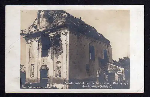 104014 AK Galizien Holobutow zerschossene Kirche 1916 Fotokarte Feldpost