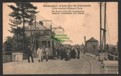 146987 AK Herbesthal Brücke Landesgrenze Straßenbahn Feldpost 1916