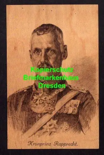 114985 AK Kronprinz Rupprecht von Bayern Holzpostkarte um 1915