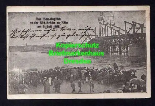 114916 AK Köln Bau Unglück an der Süd Brücke am 9. Juli 1908 Katastrophe Katastr