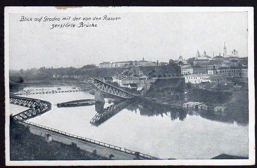 50698 AK Grodno v Russen zerstörte Brücke 1916 Feldpost