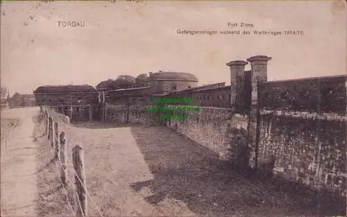 153864 AK TORGAU 1916 Fort Zinna Gefangenenlager während des Weltkrieges 1914/16