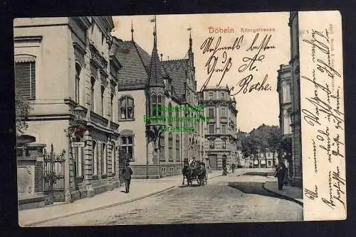 126682 Ansichtskarte Döbeln Königstrasse 1904 Verlag Brück & Sohn 4960