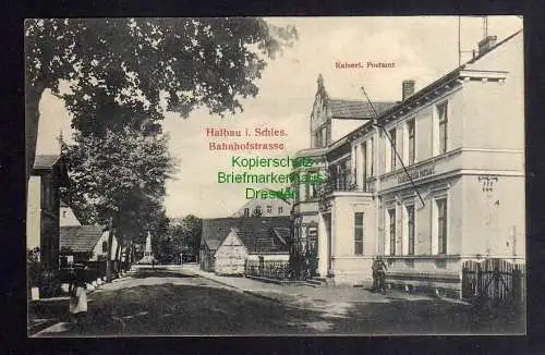 126322 Ansichtskarte Halbau in Schlesien 1909 Bahnhofstrasse Kaiserl. Postamt